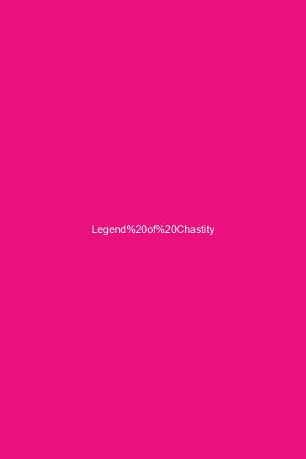 Legend of Chastity